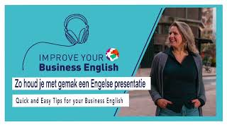 #004 Zó houd je met gemak een Engelse presentatie - Quick and Easy Tips for your Business English