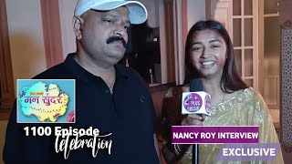 Ruhi Aka Nancy Roy Exclusive Interview With Director on 1100 Epi | Mann Sundar | Plus gossip