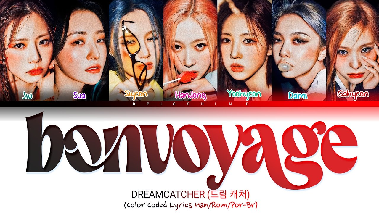 DREAMCATCHER 'BONVOYAGE' - COLOR CODED LYRICS (HAN/ROM/POR-BR) TRADUÇÃO ...