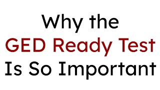 Why the GED Ready Test is So Important