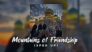 Mountains of Friendship Nasheed (sped up) | Muhammad Al Muqit