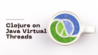 Exploring Java Virtual Threads in Clojure Applications
