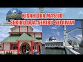 MASJID SERIBU DOA DAN MASJID SERIBU SELAWAT- PUSAT ILMU DENGAN SENIBINA DAN SEJARAH UNIK