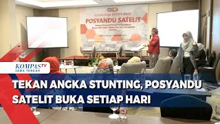 Tekan Angka Stunting, Posyandu Satelit Buka Setiap Hari