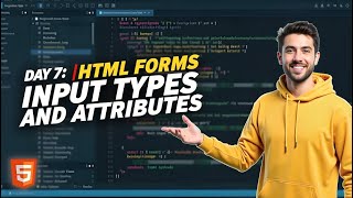 HTML Tutorial for Beginners | HTML Forms Input Types and Attributes (Day 07)