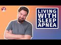 How I Live With Sleep Apnea - My Story