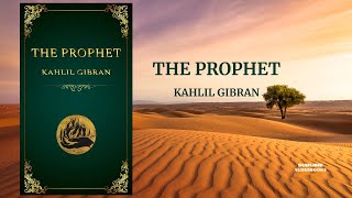 THE PROPHET by Kahlil Gibran (FULL Audiobook)