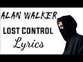 Alan Walker - Lost Control ( Lyrics ) feat. Sorana
