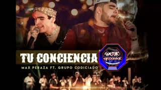 Max Peraza | Tu Conciencia [EpicENTER Bass] ft Grupo Codiciado