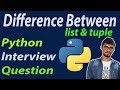 What is the difference between list and tuple? || Python interview Question
