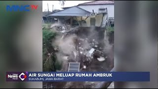 Tergerus aliran Sungai 8 Rumah di Sukabumi Ambruk #LintasiNewsMalam 27/02