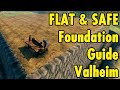 How to build a FLAT and SAFE foundation - Valheim