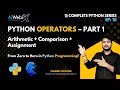 EP 10 | Operators in Python – Part 1 | Arithmetic, Comparison & Assignment Explained