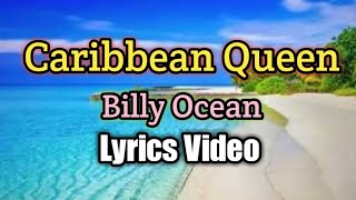 Caribbean Queen - Billy Ocean (Lyrics Video)