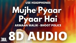Mujhe Pyaar Pyaar Hai (8D AUDIO) Armaan Malik, Shreya Ghoshal - Bhoot Police || Lyrics 8D Audio DBX