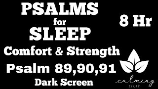 Meditative Scriptures - 8 Hours of  Psalms For Sleep - Find Rest in Psalm 89, 90, 91 - Black Screen