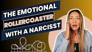 The Emotional Rollercoaster With A Narcissist
