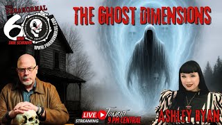The Ghost Dimension - The Paranormal 60