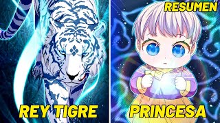 🔷REENCARNÓ COMO HIJA DEL REY TIGRE CON PODERES MÁGICOS | RESUMEN COMPLETO MANHWA