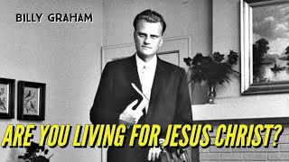 Are you living for Jesus Christ? | #BillyGraham #Shorts #WhatsAppstatus #statuspost
