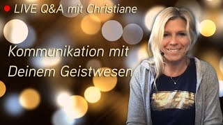 Live Q\u0026A mit Christiane zum Thema Kommunikation mit Deinem Geistwesen