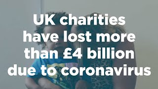 UK Charities Have Lost More Than €4 Billion Due to Coronavirus