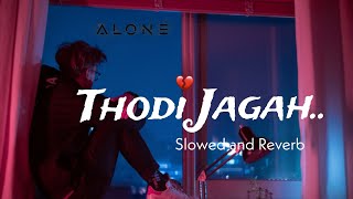 Thodi Jagah I Slowed + Reverb I Arjit singh | Marjaavan |
