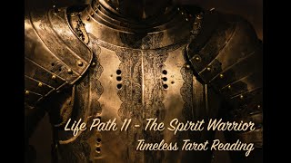 🛡Life Path 11 - The Spirit Warrior🛡- Timeless Tarot Reading