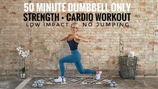 50 Minute Dumbbell Only Total Body Strength + Cardio Workout | Low Impact | No Jumping | Challenging