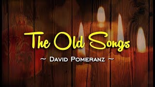 The Old Songs - David Pomeranz (KARAOKE VERSION)