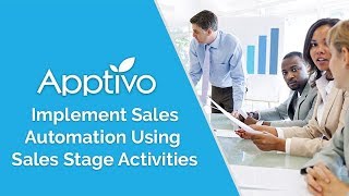 Apptivo - Implement Sales Automation Using Sales Stage Activities