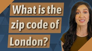 What is the zip code of London?