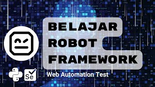 Belajar Robot Framework - Setup Web Automation Test