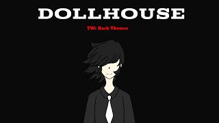 Dollhouse | Animatic [DARK THEMES]