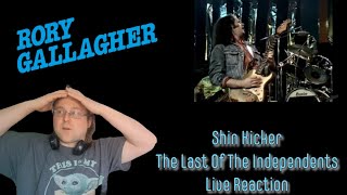 Rory Gallagher Shin Kicker/The Last Of The Independents Live Reaction