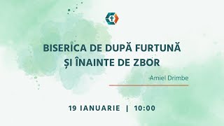 Biserica de după furtună și înainte de zbor | Amiel Drimbe | 19.01.2025  AM