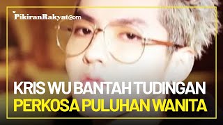 Kris Wu Bantah Tudingan Perkosa Puluhan Wanita, Siap Dipenjara Jika Terbukti Bersalah