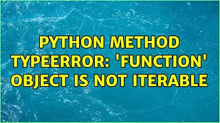 Python Method TypeError: 'function' object is not iterable