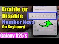 How to Enable/Disable Number Keys Row 🔢 on Keyboard | Galaxy S25/S25+/Ultra