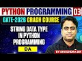 Python Programming 03 | String Data Type | DA | GATE Crash Course