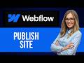 How to Publish Site on Webflow Website Builder — Step by Step Webflow Tutorial