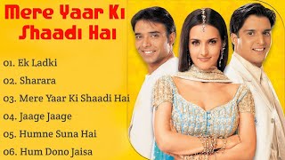 Mere Yaar Ki Shaadi Hai Movie All Songs~Jimmy Shergill~Tulip Joshi~Uday Chopra~MUSICAL WORLD
