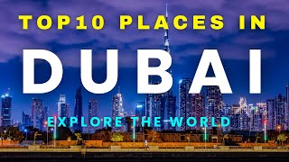 Dubai | Discover Dubai’s Top Must-Visit Destination in 2024 | Top 10 places in Dubai