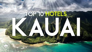 The Top 10 BEST Hotels & Resorts in Kauai, Hawaii (2023)