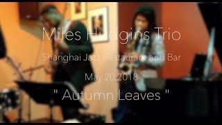 Miles Hudgins Trio - Autumn Leaves