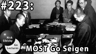 Nick Sibicky Go Lecture #223 - MOST Go Seigen