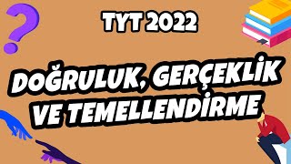 TYT Felsefe - Doğruluk, Gerçeklik ve Temellendirme | TYT Felsefe 2022 #hedefekoş