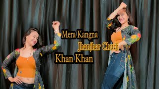 Mera Kangna Jhanjhar Chudi Khan Khan Kerti h dance video (मेरा कंगना); babita shera27 dance video