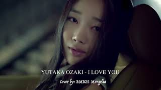 yutaka ozaki   i love you Cover by: BMB25 Mongolia