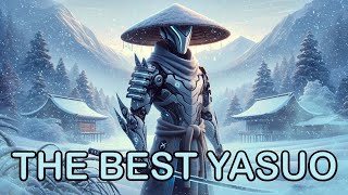 THE BEST YASUO IN THE WORLD!